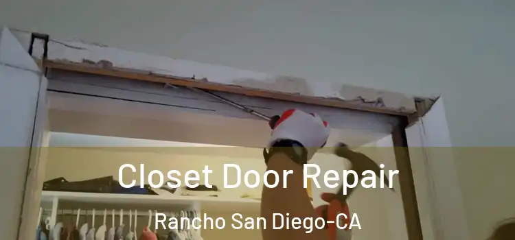  Closet Door Repair Rancho San Diego-CA