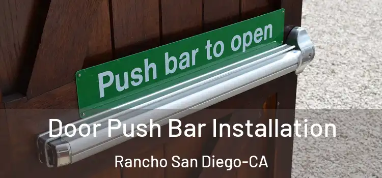  Door Push Bar Installation Rancho San Diego-CA