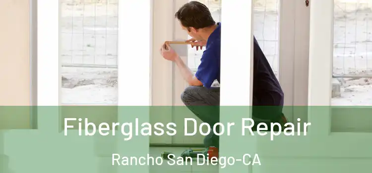  Fiberglass Door Repair Rancho San Diego-CA