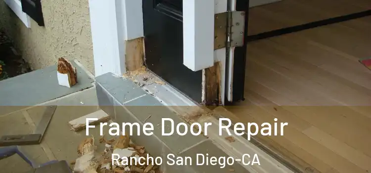  Frame Door Repair Rancho San Diego-CA