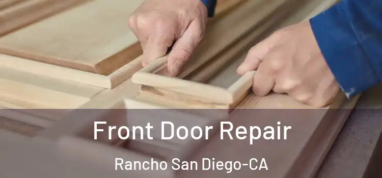  Front Door Repair Rancho San Diego-CA