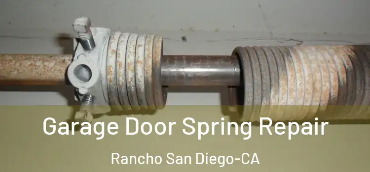  Garage Door Spring Repair Rancho San Diego-CA