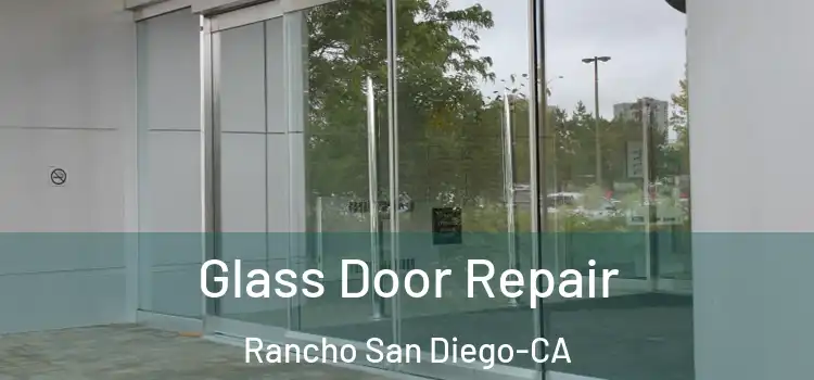  Glass Door Repair Rancho San Diego-CA