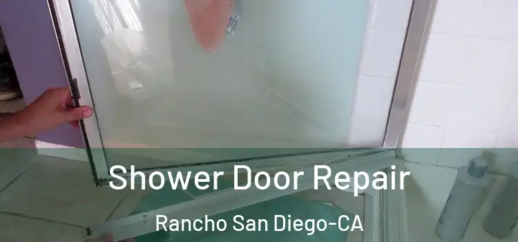  Shower Door Repair Rancho San Diego-CA