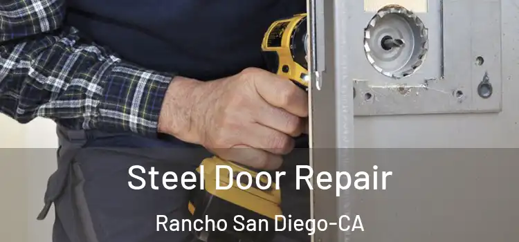  Steel Door Repair Rancho San Diego-CA