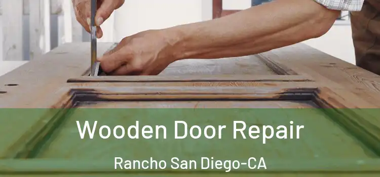  Wooden Door Repair Rancho San Diego-CA
